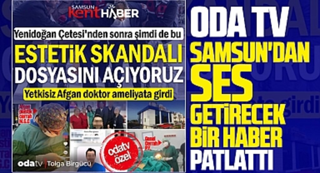 Samsun'da estetik skandalı dosyası açıldı! Yetkisiz Afgan doktorlar ameliyatlara girmiş