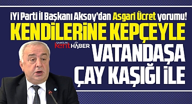 İYİ Parti Samsun İl Başkanı asgari ücreti eleştirdi! Kendilerine kepçeyle, vatandaşa kaşıkla