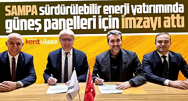 SAMPA Otomotiv GES yatırımı için Astronergy firması ile anlaştı