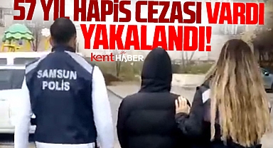 Samsun'da 57 yıl hapis cezası olan kız yakalandı