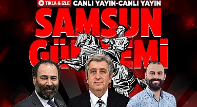 Samsun Gündemi canlı yayın: Konuk CHP Milletvekili Dr. Murat Çan