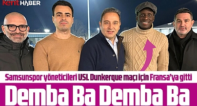 Samsunspor yöneticileri Fransa'da Demba Ba ile biraraya geldi