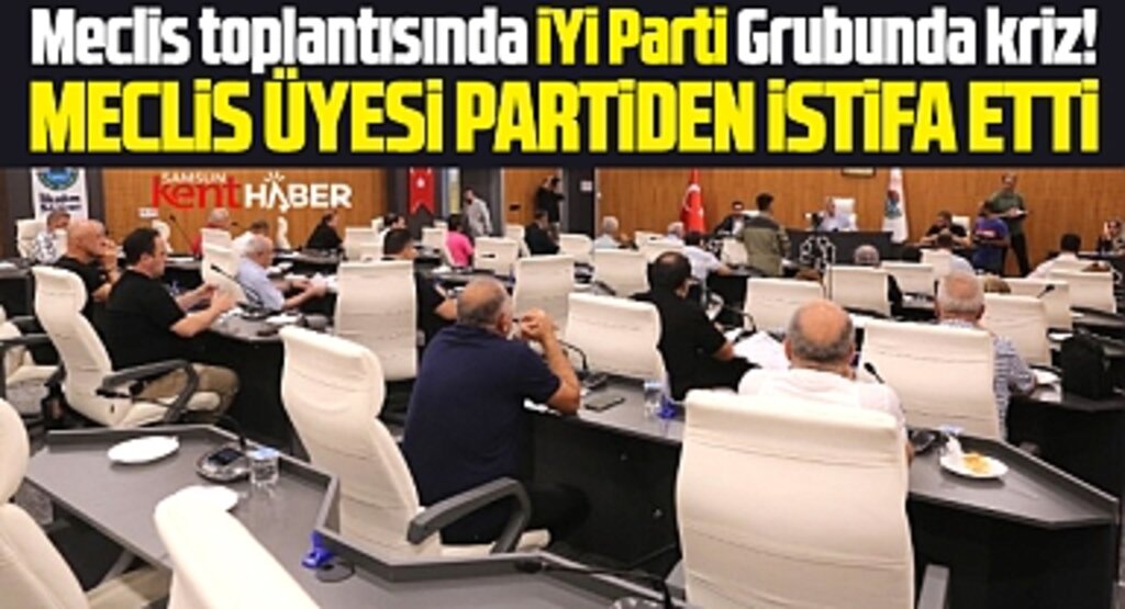 Samsun'da İlkadım Belediye Meclisinde İYİ Parti Grubunda kriz! Meclis üyesi istifa etti