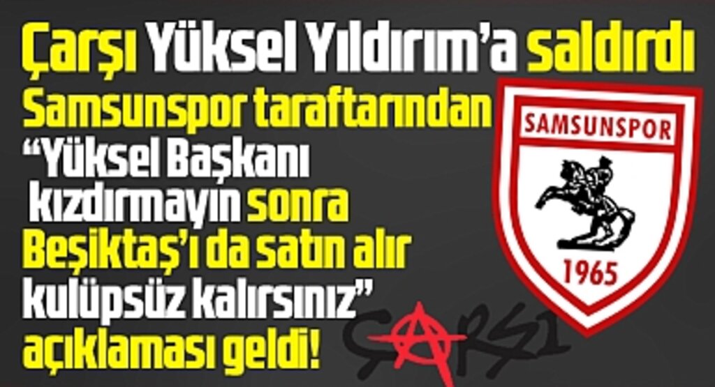 Samsunspor Taraftarı, Yüksel Yıldırım'a saldıran Beşiktaş-Çarşı Grubu'na karşılık verdi!