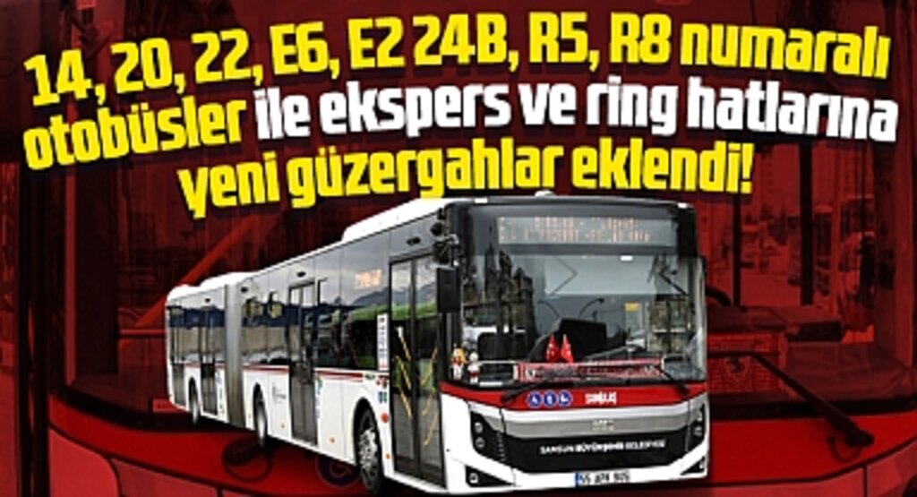 Samsun'da E6, 24B, 22, 23, R8, E2, 20, R5 otobüslerine eklenen yeni güzergahlar açıklandı