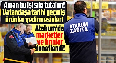 Samsun'da Atakum Belediyesi Ramazan Bayramı öncesi market ve fırınları denetledi