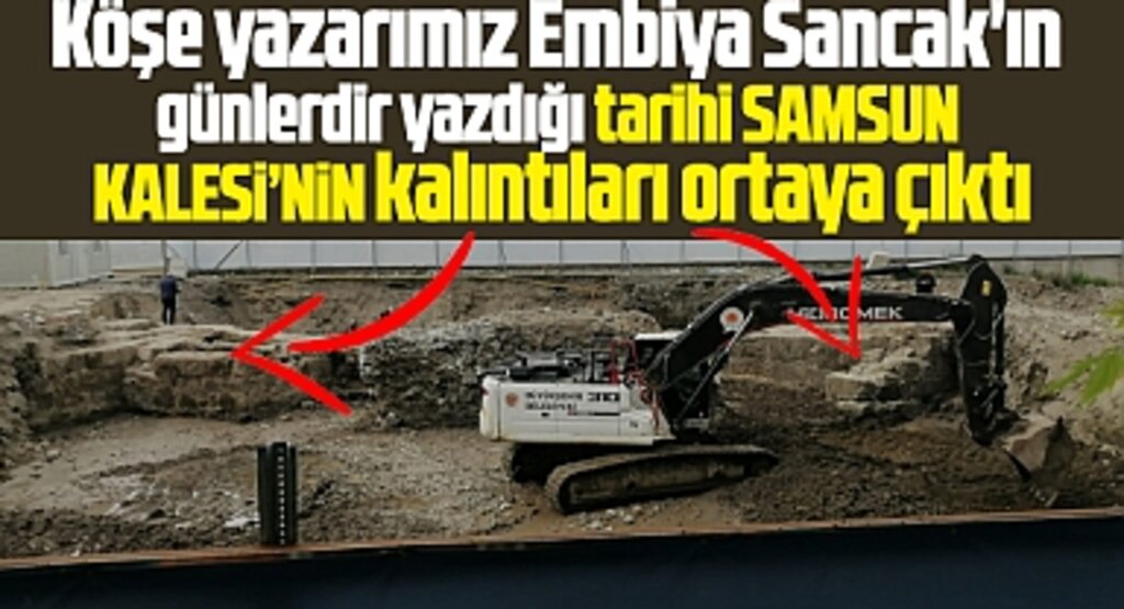 Samsun'da tarihi Samsun Kalesi'nin kalıntıları yeniden gün yüzüne çıktı