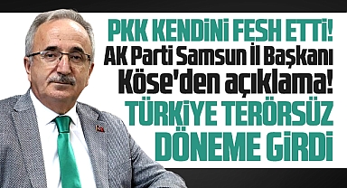 AK Parti Samsun İl Başkanı Köse'den PKK'nın kendini fesh etmesi ile ilgili açıklama