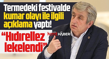 CHP Samsun Milletvekili Çan festivaldeki kumar olayı ile ilgili açıklama yaptı