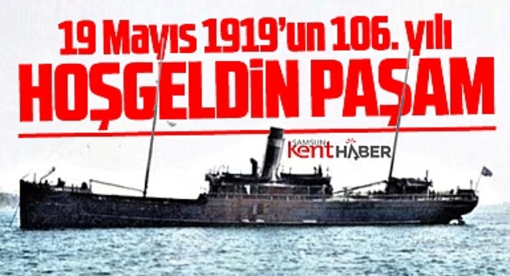 Samsun'a Bandırma Vapuru 106 yıl önce bugün geldi! Hoşgeldin Paşam