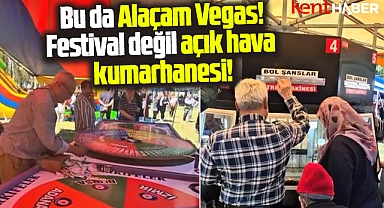 Samsun'da Alaçam Belediyesi'nin festivalinde de kumar oynanmış!