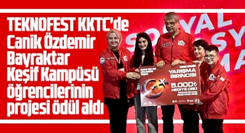 Samsun'da Canik Özdemir Bayraktar Keşif Kampüsü KKTC TEKNOFEST'te ödül aldı