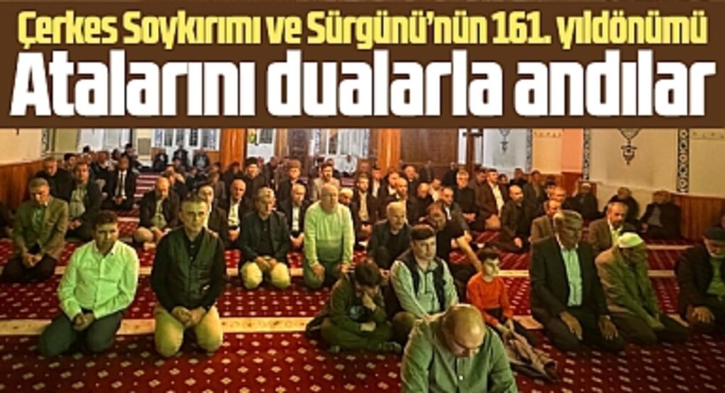 Samsun'da Çerkes Soykırımı'nın 161. yılı nedeniyle Mevlid-i Şerif okutuldu