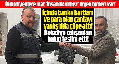Samsun'da çöpe atılan para ve kartların olduğu çantayı belediye ekipleri buldu