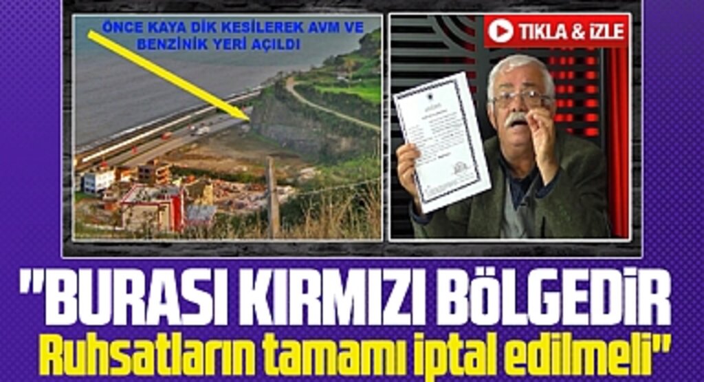 Samsun'da heyelan faciasının yaşandığı bölgede ruhsatların tamamı iptal edilmeli!