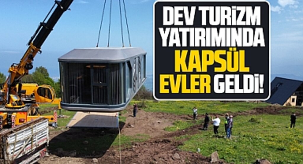 Samsun'da Kocadağ'a yapılacak dev turizm yatırımında kapsül evler geldi!