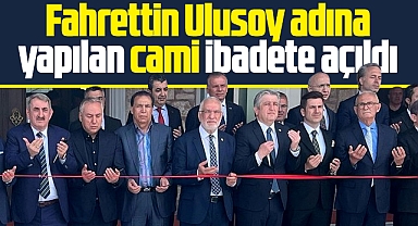 Samsun'da merhum işadamı Fahrettin Ulusoy adına yapılan cami açıldı