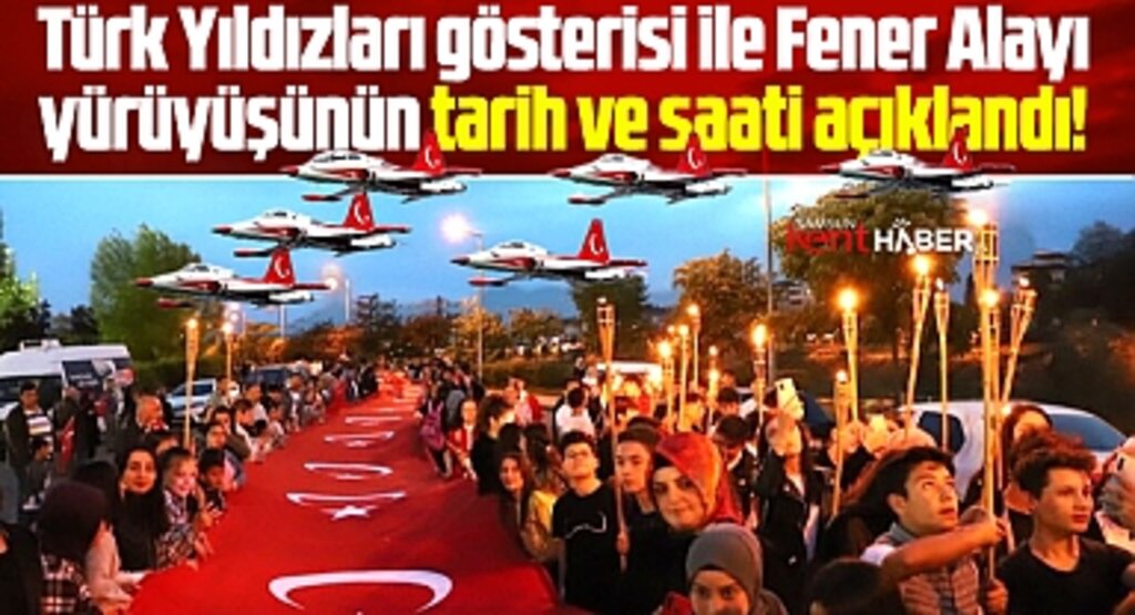 Samsun'da Türk Yıldızları ve Fener Alayı yürüyüşünün tarih ve saati açıklandı