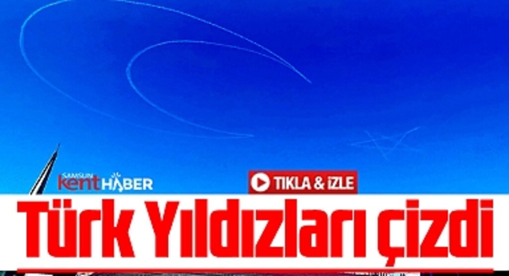 Samsun'da uçan Türk Yıldızları gökyüzüne Türk Bayrağı çizdi