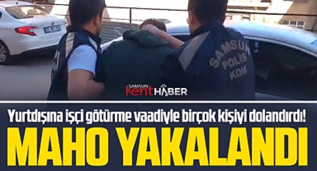 Samsun'da yurt dışına işçi götürme vaadi ile dolandıran şahıs yakalandı