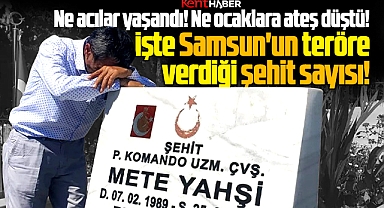 Samsun, PKK ile mücadelede kaç şehit verdi? İşte Samsun'un şehit sayısı!
