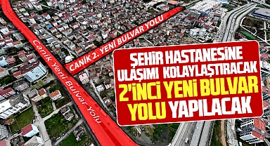 Samsun Şehir Hastanesine ulaşım 2'inci Yeni Bulvar Yolu ile kolaylaşacak