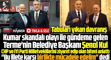 Terme Belediye Başkanı Kul'dan kumar skandalı ile ilgili tabuları yıkan ziyaret
