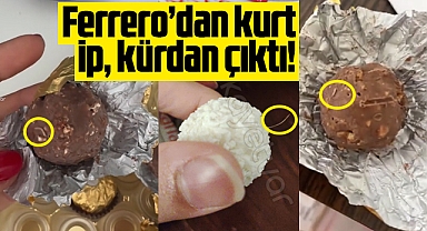 Ferrero'dan kurt, ip, kürdan çıktı!