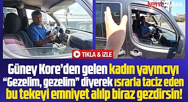 Samsun'a gelen Güney Koreli Mhyochi araç sürücüsü tarafından taciz edildi!