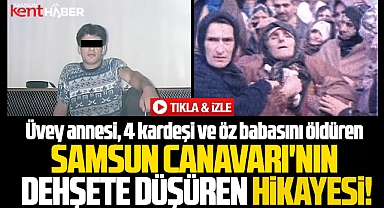 Samsun'da 30 yıl önce 6 kişiyi öldüren Samsun Canavarı'nın hikayesi!