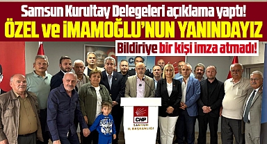 Samsun'da CHP'nin Kurultay Delegeleri bildiri yayımladı! Özel'in yanındayız
