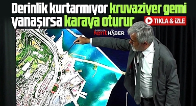 Samsun'da Kruvaziyer Gemi Limanı için açıklama! Gemi orada karaya oturur!