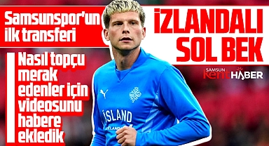 Samsunspor İzlandalı sol bek Logi Tomasson'u transfer etti