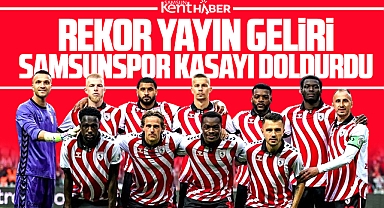Samsunspor'un kasasına rekor yayın geliri girdi! Tam 301 milyon lira