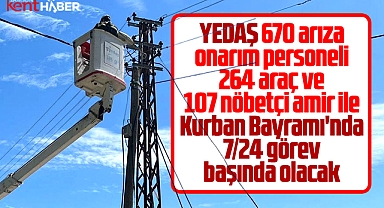 YEDAŞ Kurban Bayramında bin 41 personel ile görev başında olacak