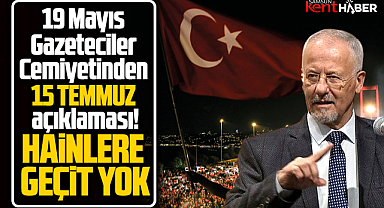 Samsun 19 Mayıs Gazeteciler Cemiyeti'nden 15 Temmuz'un 9. yılı mesajı