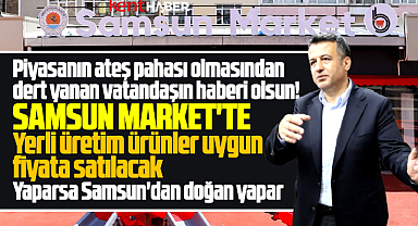 Samsun Büyükşehir uygun fiyata ürün satışı yapacak Samsun Market'i açıyor