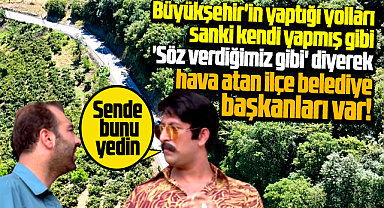 Samsun Büyükşehir yapıyor, ilçe belediye başkanları hava atıyor!