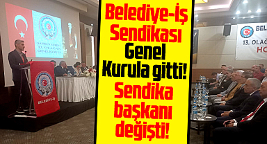 Samsun'da Belediye-İş Sendikası'nın yeni başkanı Taha Yasin Mutlu oldu