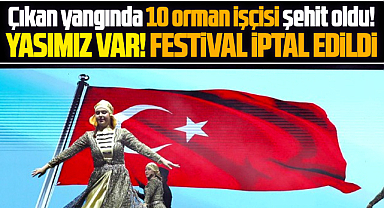 Samsun'da Halk Dansları Festivali iptal edildi! Eskişehir'de 10 şehit var!