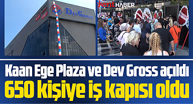 Samsun'da Kaan Ege Plaza ve Dev Gross açıldı, 650 kişiye iş kapısı oldu
