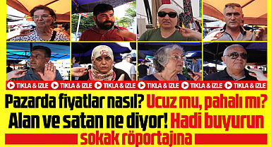 Samsun'da pazar fiyatları nasıl? Ucuz mu pahalı mı? Sokak röportajı