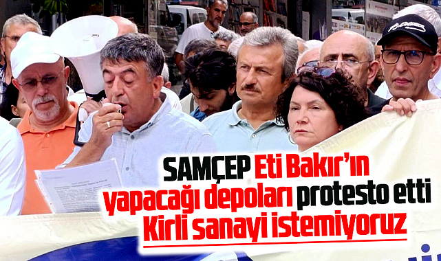 Samsun'da SAMÇEP Eti Bakır'ın yapacağı depoları protesto etti