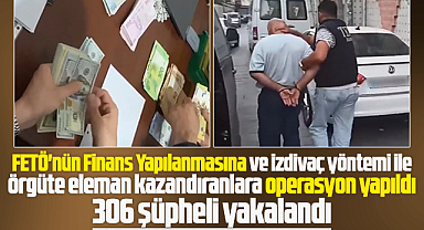 Samsun dahil 64 şehirde FETÖ operasyonu! 306 şüpheli gözaltına alındı