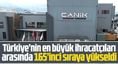 Samsun Yurt Savunma-CANİK ihracat listesinde 165'inci sıraya yükseldi