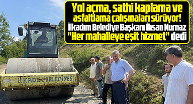 İlkadım Belediye Başkanı Kurnaz, yol çalışmalarını inceledi! Her mahalleye eşit hizmet