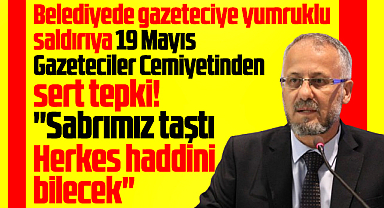Samsun 19 Mayıs Gazeteciler Cemiyeti'nden İHA muhabirine saldırıya tepki!