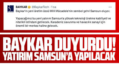 Samsun'a yapılacak dev yatırımı BAYKAR duyurdu