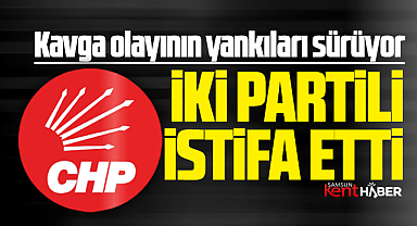 Samsun'da CHP'de kavga sonrası Atakum yönetiminde iki kişi istifa etti