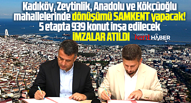 Samsun'da İlkadım ilçesinde 4 mahallede Kentsel Dönüşümü SAMKENT yapacak!